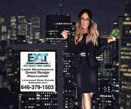 Leah Musheyeva-/Lic. Real Estate Salesperson/Recruiter/ Agent Developer of EXIT Realty First Choice